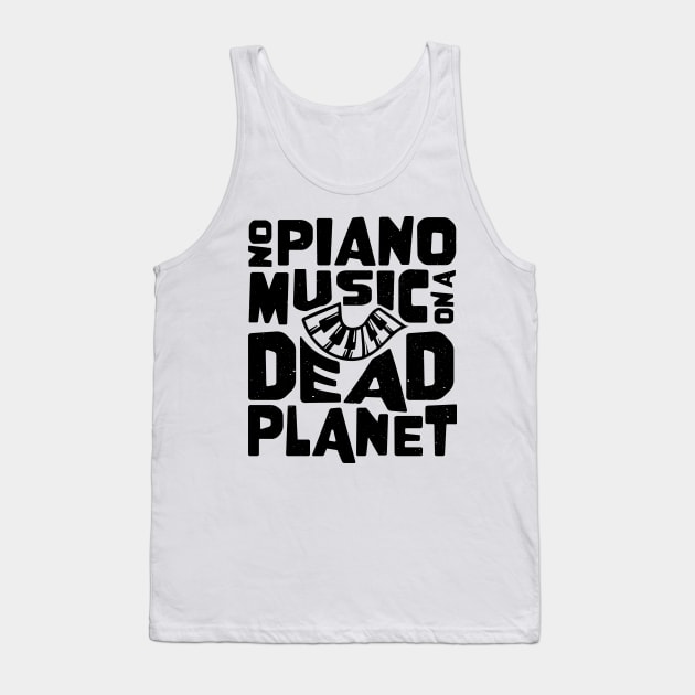 No Piano Music On A Dead Planet Tank Top by jodotodesign